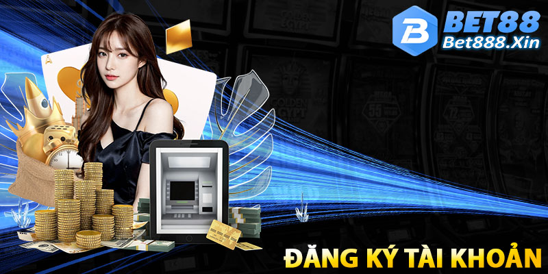 Hướng dẫn đăng ký tài khoản Bet88